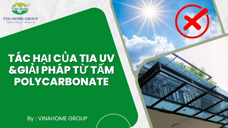 Tác hại của tia UV và giải pháp đến từ tấm nhựa thông minh Polycarbonate