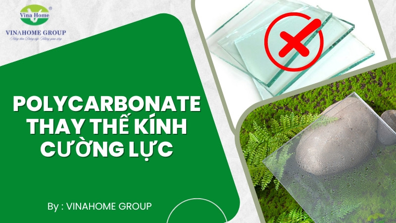 Hạn chế của kính cường lực và sự thay thế hoàn hảo của tấm Polycarbonate Vinahome