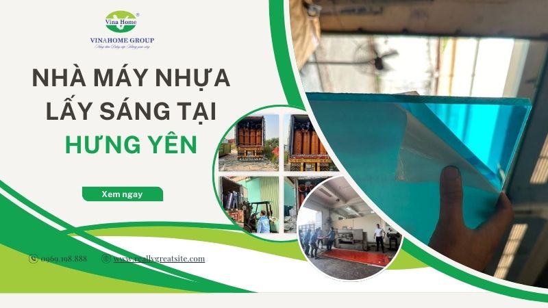 Nhà máy nhựa lấy sáng tại Hưng Yên | GIÁ RẺ - MIỄN PHÍ XE CHỞ