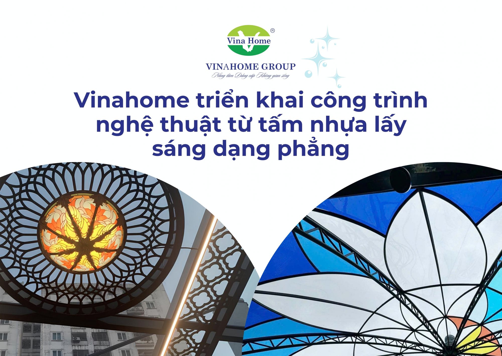 Vinahome triển khai công trình nghệ thuật từ tấm nhựa lấy sáng dạng phẳng